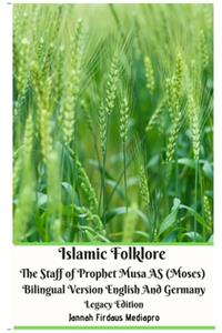 Islamic Folklore The Staff of Prophet Musa AS (Moses) Bilingual Version English And Germany Legacy Edition