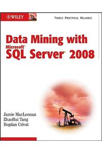 Data Mining with Microsoft SQL Server 2008