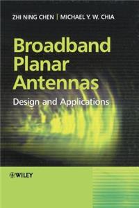 Broadband Planar Antennas - Design and Applications