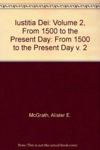 Iustitia Dei: Volume 2, From 1500 to the Present Day