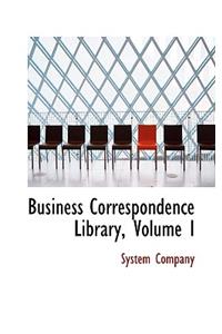 Business Correspondence Library, Volume I