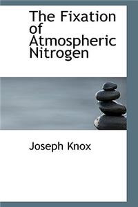 The Fixation of Atmospheric Nitrogen