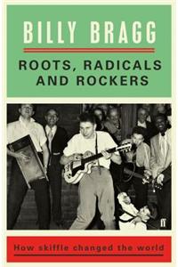 Roots, Radicals and Rockers