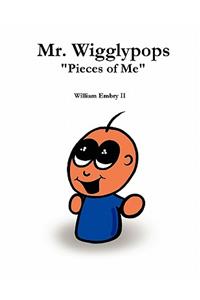 Mr. Wigglypops Pieces of Me