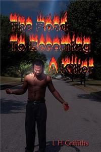 Road To Becoming A Killer