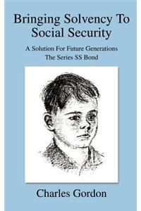 Bringing Solvency To Social Security