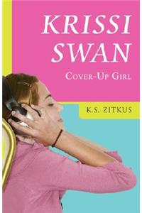 Krissi Swan: Cover-Up Girl