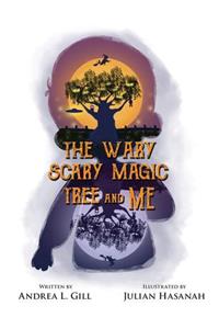 The Wary Scary Magic Tree and Me