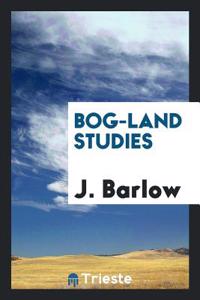 Bog-Land Studies
