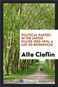 Political Parties in the United States 1800-1914: A List of References