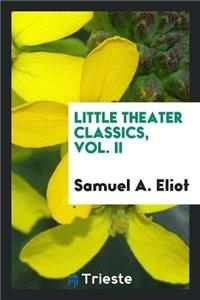 Little Theater Classics, Vol. II