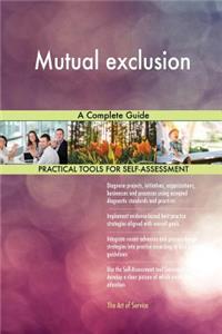 Mutual exclusion A Complete Guide