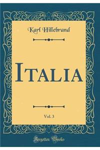 Italia, Vol. 3 (Classic Reprint)