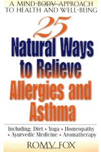 25 Natural Ways to Relieve Allergies and Asthma