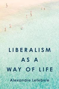 Liberalism as a Way of Life