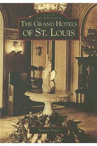 The Grand Hotels of St. Louis