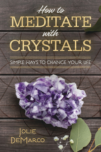 How to Meditate Easily with Crystals