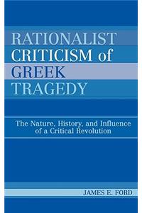 Rationalist Criticism of Greek Tragedy