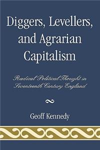 Diggers, Levellers, and Agrarian Capitalism
