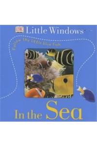 DK Little Windows:  In the Sea