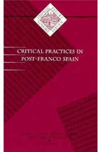 Critical Practices in Post-Franco Spain: Volume 11