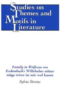 Family in Wolfram Von Eschenbach's Willehalm: Miner Mage Triwe Ist Mir Wol Kuont