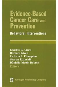 Evidence-Based Cancer Care and Prevention