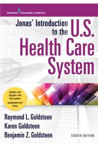 Jonas' Introduction to the U.S. Health Care System, 8th Edition
