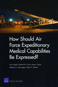 How Should Air Force Expeditionary Medical Capabilities Be Expressed?