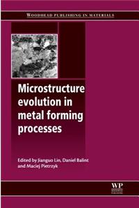 Microstructure Evolution in Metal Forming Processes