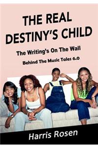 Real Destiny's Child: The Writing's On The Wall