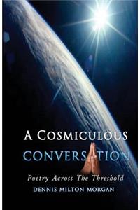 Cosmiculous Conversation: An anthology of divinely crafted poetry