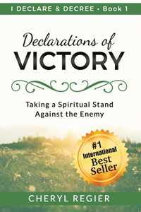 Declarations of VICTORY: Taking a Spiritual Stand Against the Enemy