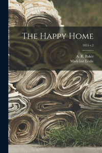 Happy Home; 1855 v.2