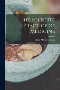 Eclectic Practice of Medicine