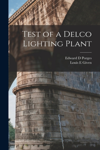 Test of a Delco Lighting Plant