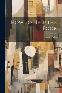 How to Help the Poor