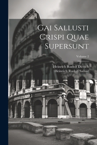 Gai Sallusti Crispi Quae Supersunt; Volume 2