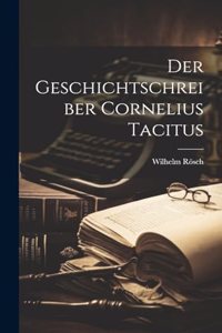 Der Geschichtschreiber Cornelius Tacitus