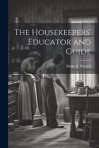 Housekeepers' Educator and Guide