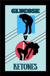 Glucose V Ketones