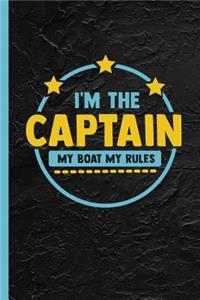 I'm The Captain My Boat My Rules