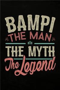 Bampi the Man the Myth the Legend