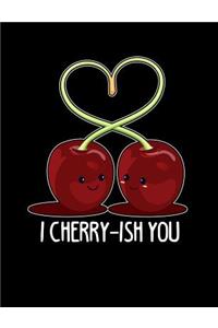 I Cherry-ish You