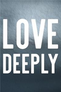 Love Deeply