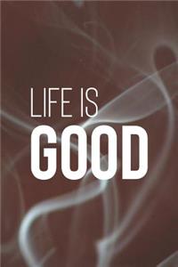 Life Is Good
