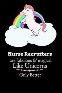 Nurse Recruiters Are Fabulous & Magical Like Unicorns Only Better