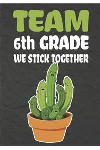Team 6th Grade We Stick Together