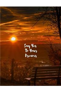 Say Yes To Your Dreams