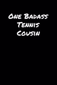 One Badass Tennis Cousin